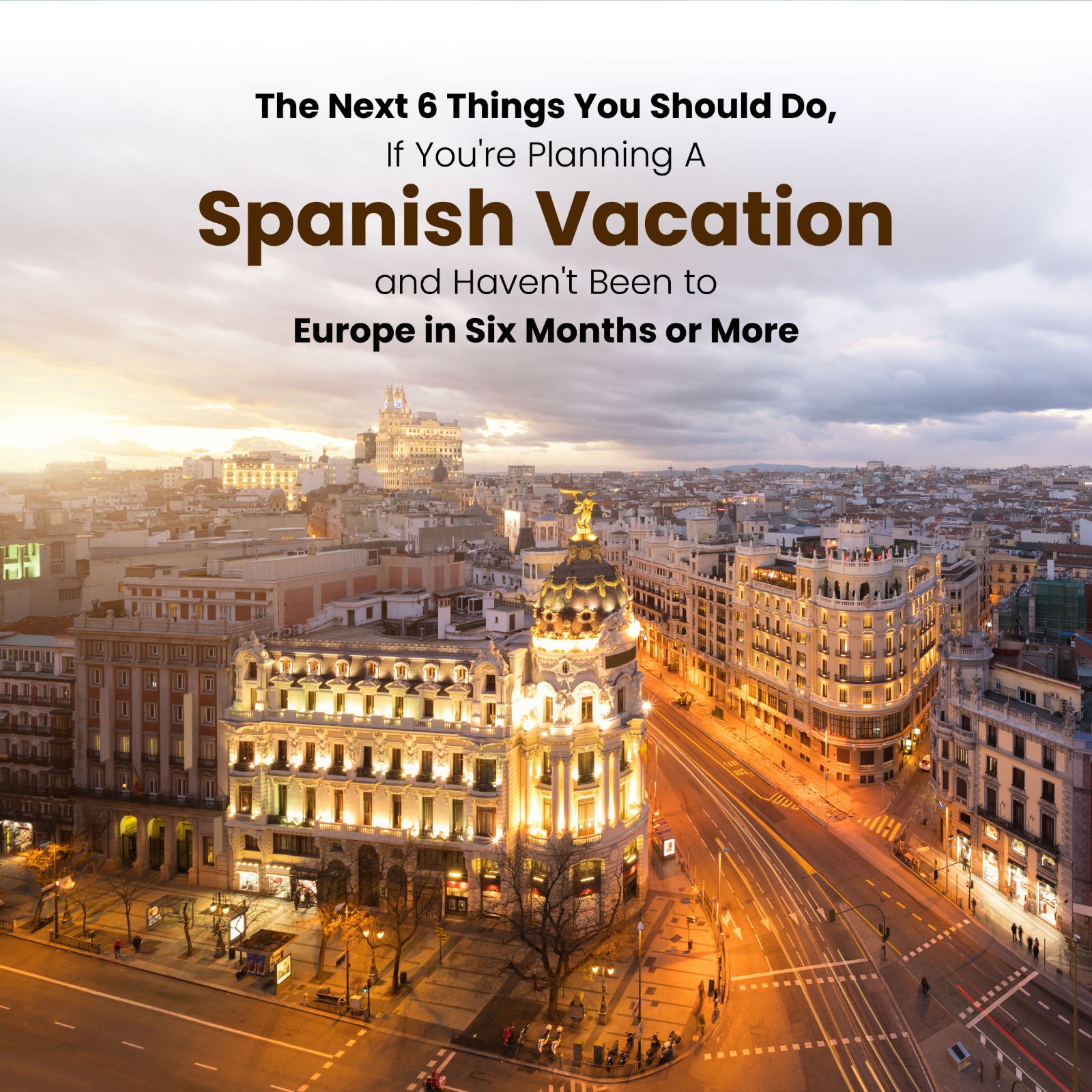 6 Things You Should Do, If You’re Planning A Spanish Vacation