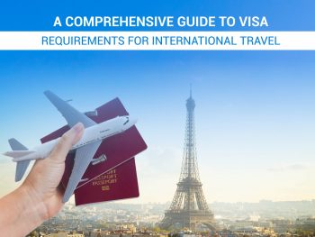 A Comprehensive Guide to Visa Requirements for International Travel