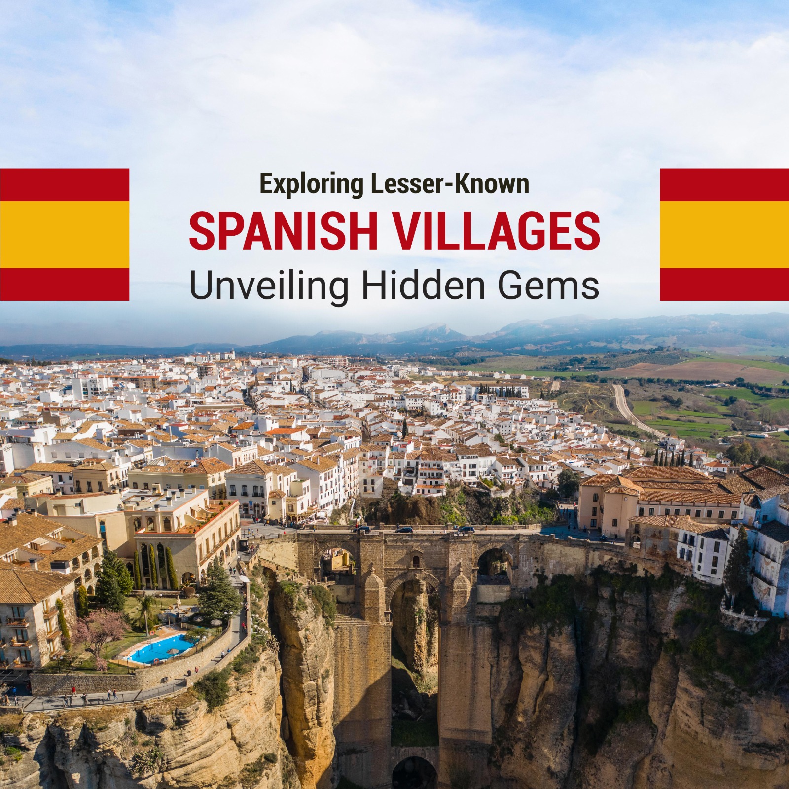 Exploring Lesser-Known Spanish Villages: Unveiling Hidden Gems